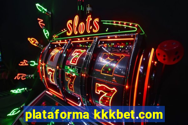 plataforma kkkbet.com